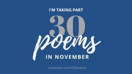 30 poems in November - I'm taking part - Iz Mazano